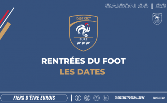 RENTRÉES DU FOOT – LES DATES – DISTRICT DE L'EURE DE FOOTBALL